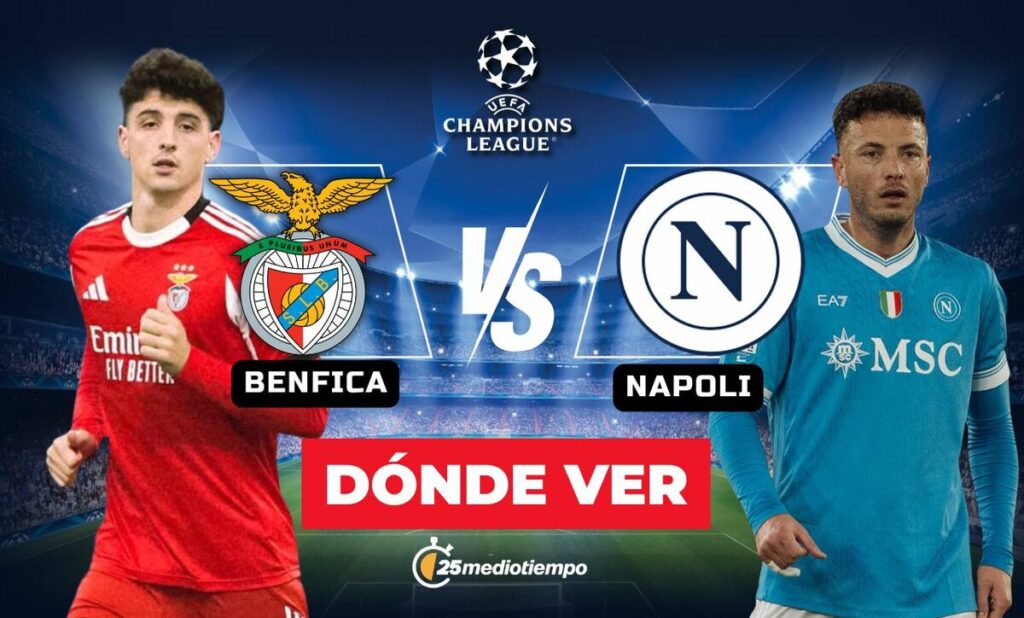 Benfica vs Napoli en Vivo: Horario y Dónde Ver el Partido de Champions League 2025