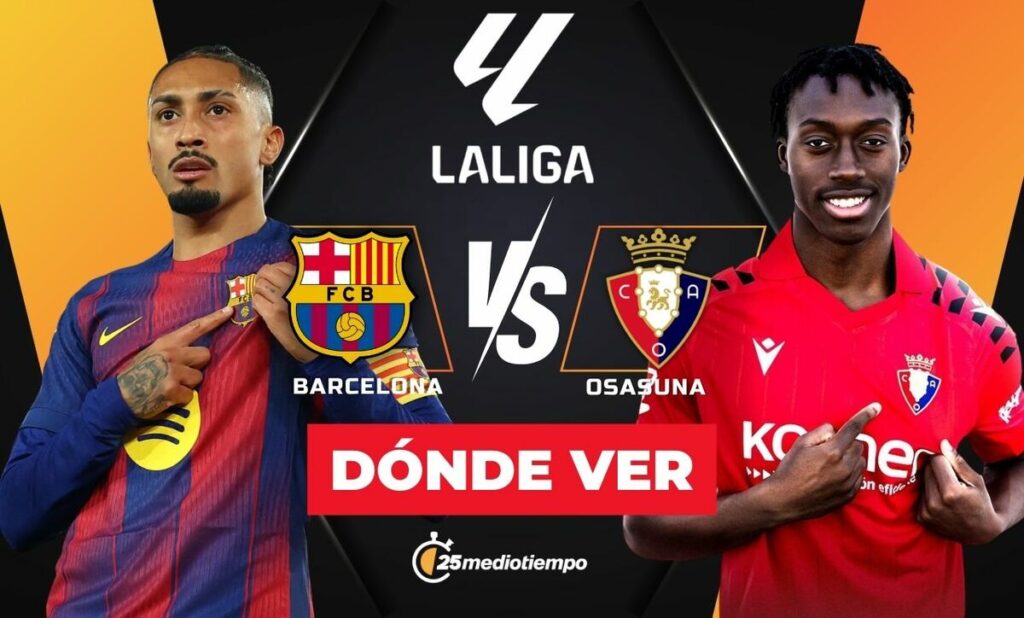 Barcelona vs Osasuna: Horario y Dónde Ver el Partido EN VIVO de LaLiga 2025
