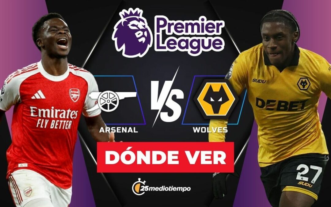 Arsenal vs Wolves: Horario y dónde ver EN VIVO el partido J16 de la Premier League 2025