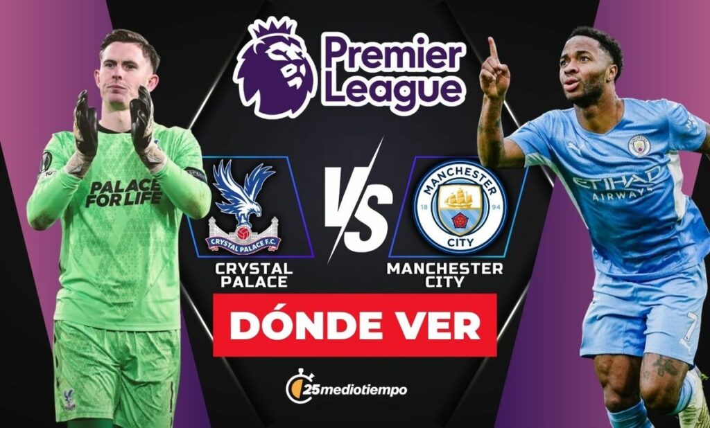 Crystal Palace vs Manchester City: ¿A qué hora y dónde VER el partido de la Premier League hoy?