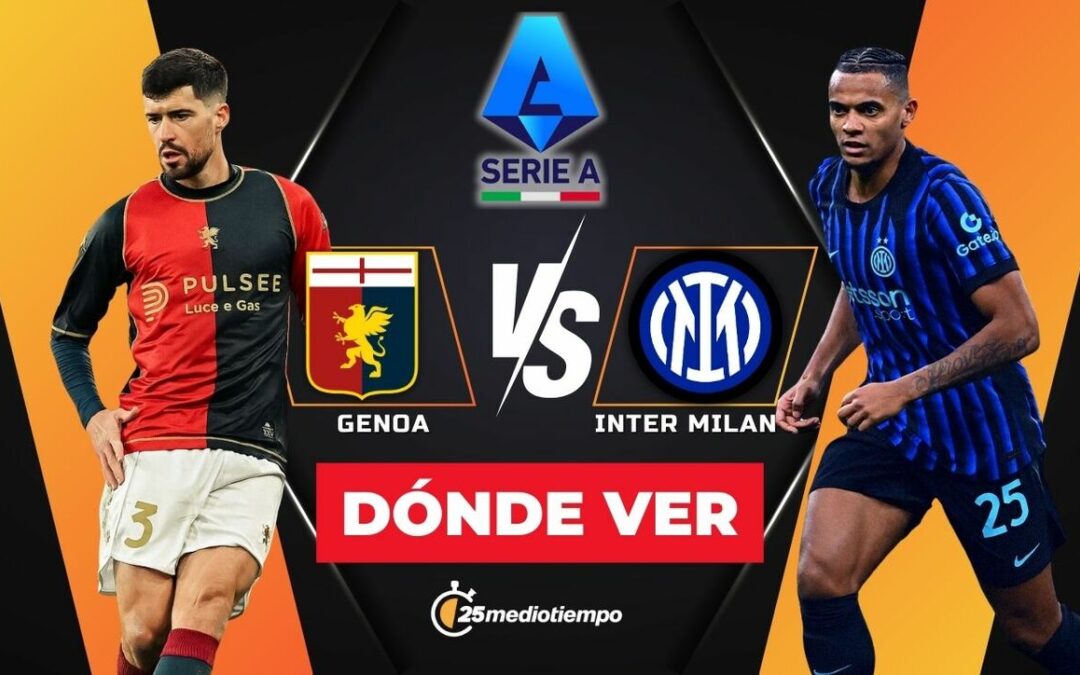 Genoa vs Inter de Milan EN VIVO: Horario y Dónde Ver el Partido de Serie A 2025