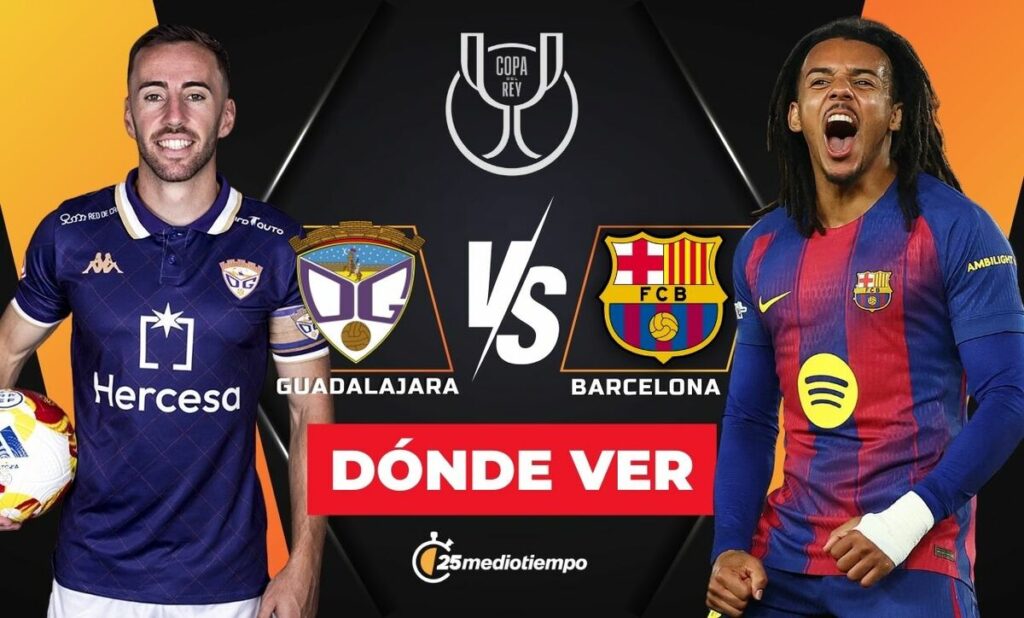 Guadalajara vs Barcelona: ¡Mira EN VIVO el partido de la Copa del Rey 2025 hoy!