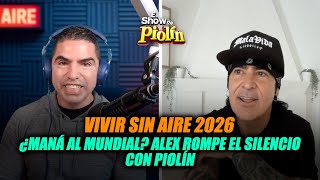 🎸VIVIR SIN AIRE 2026: ¿Maná al Mundial? Alex Gonzalez rompe el silencio con Piolin