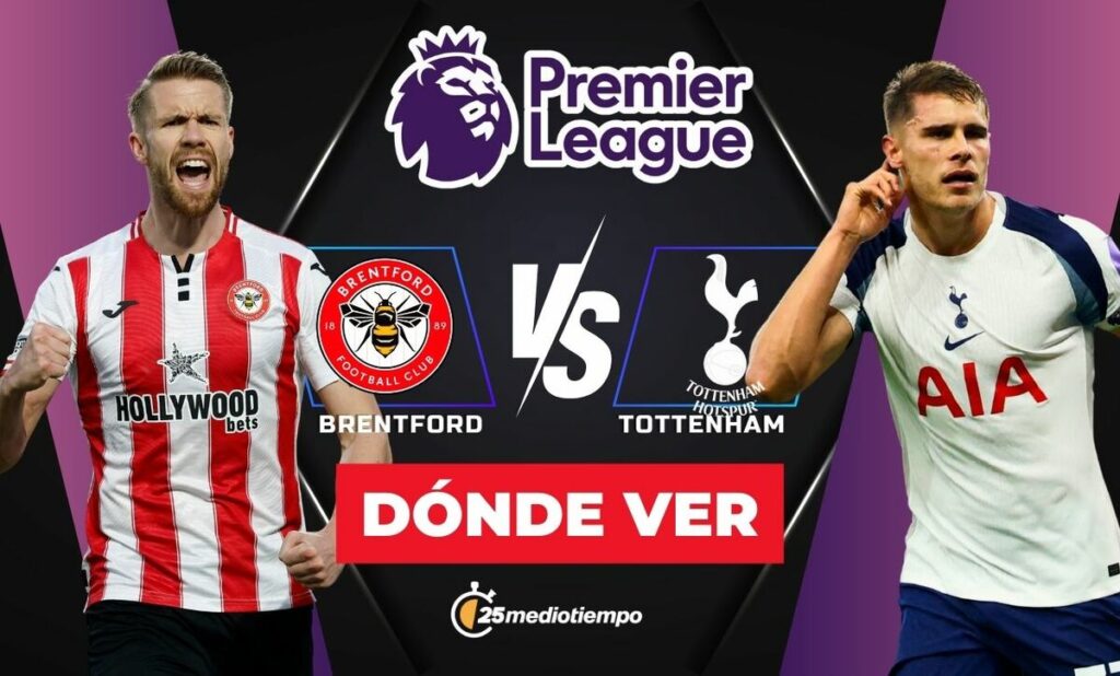 Brentford vs. Tottenham: Hora y dónde ver EN VIVO el emocionante partido de la Premier League 2026