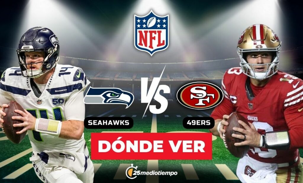 Seattle Seahawks y San Francisco 49ers: Horario y dónde ver EN VIVO el partido de la Semana 18 de la NFL 2026