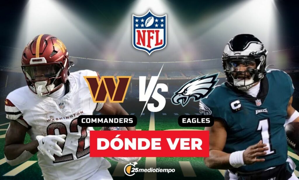 NFL: Comandantes vs. Águilas – Horarios y dónde ver el partido EN VIVO de la Semana 18