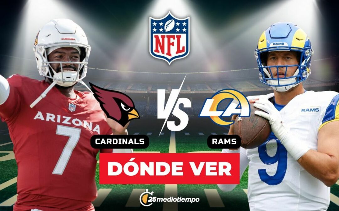 Cómo ver Cardinals vs Rams EN VIVO: Horario y Canal del Partido de la Semana 18 de la NFL