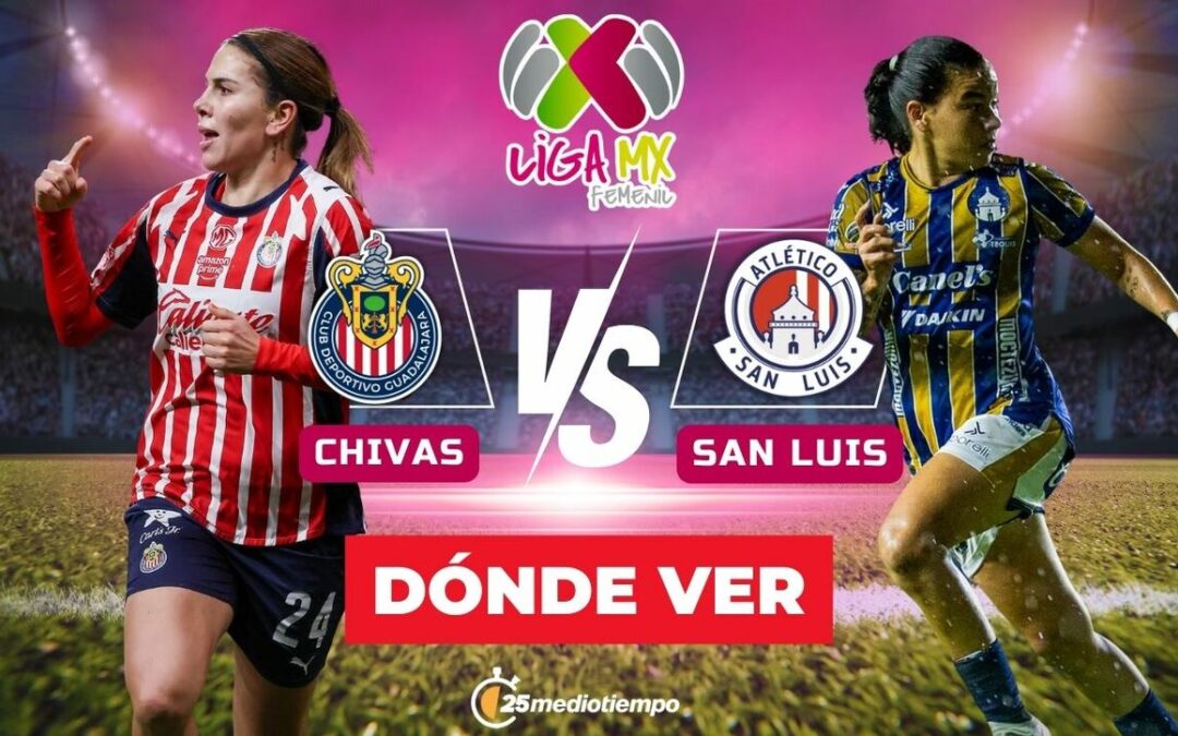 Chivas vs. San Luis EN VIVO: Todo sobre el horario y dónde ver el partido de Liga MX Femenil 2026