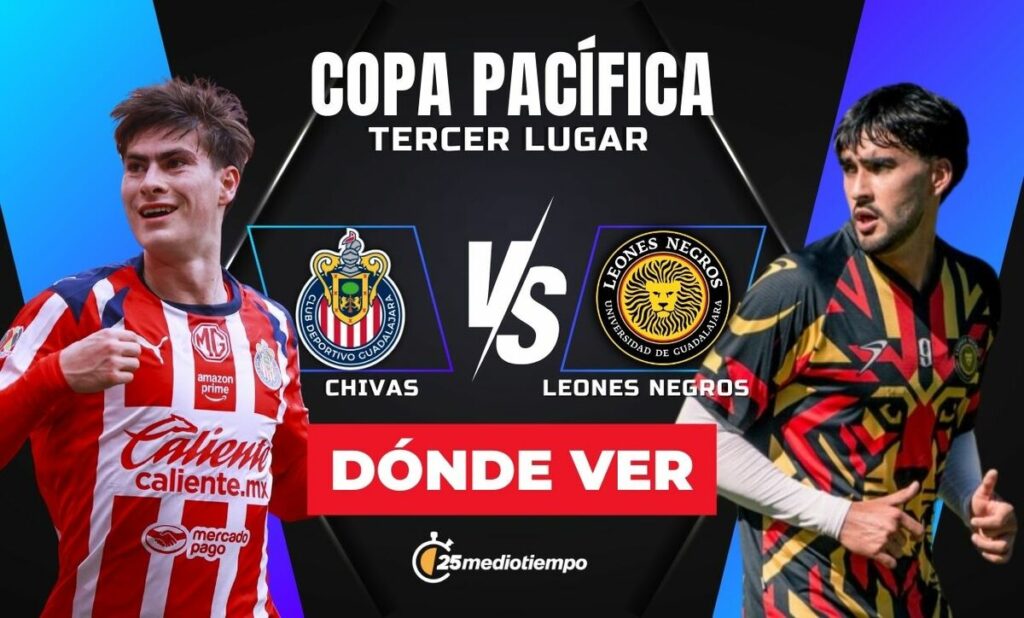 Chivas vs. Leones Negros EN VIVO: Horario y cómo ver el partido por el Tercer Lugar de la Copa Pacífica 2026