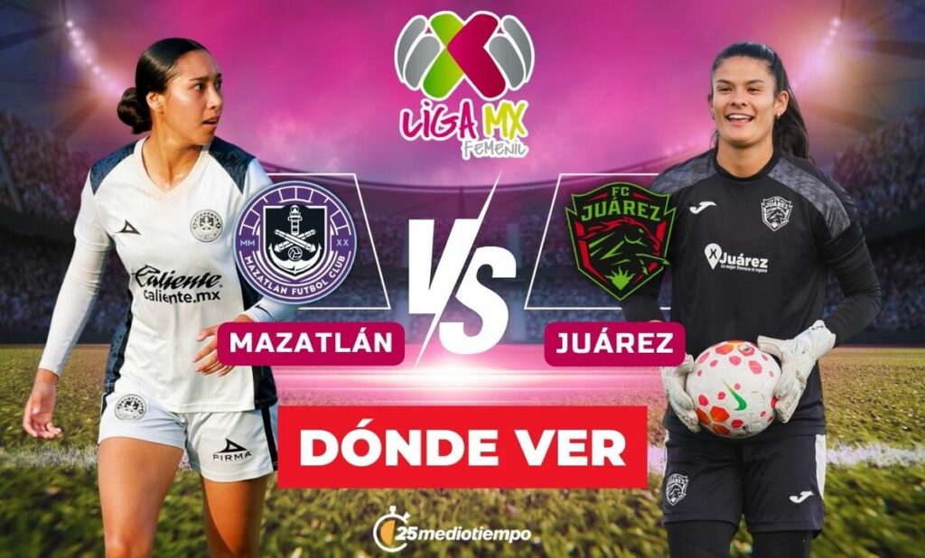 Mazatlán vs FC Juárez Femenil: Todos los Detalles del Partido EN VIVO de la Jornada 1 de la Clausura 2026