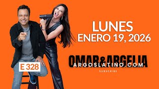 El Show de Omar & Argelia 01.19.2026 #328