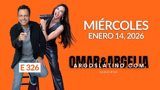 El Show de Omar & Argelia 01.14.2026 #326